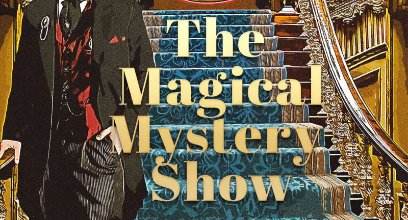 THE MAGICAL MYSTERY SHOW