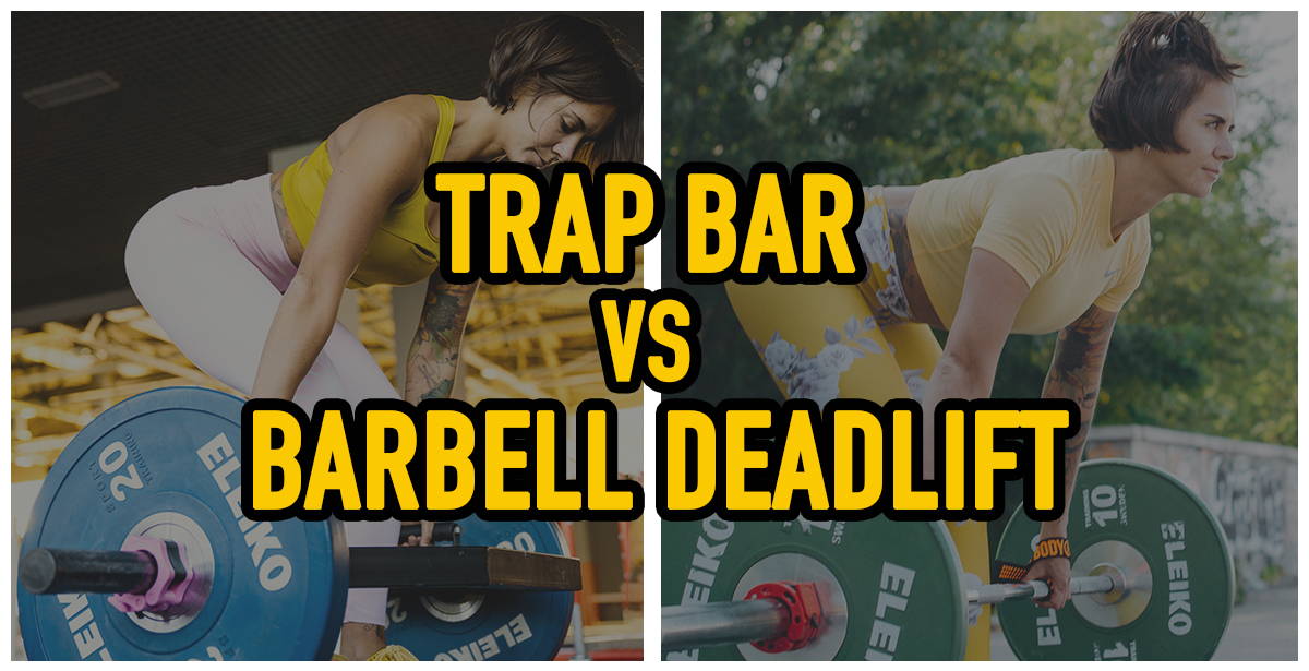 trap bar vs barbell deadlift