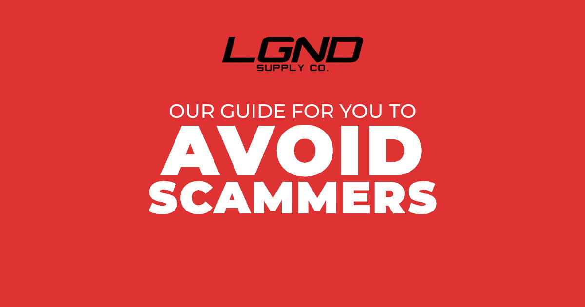 Avoid Scammers LGND SUPPLY CO.