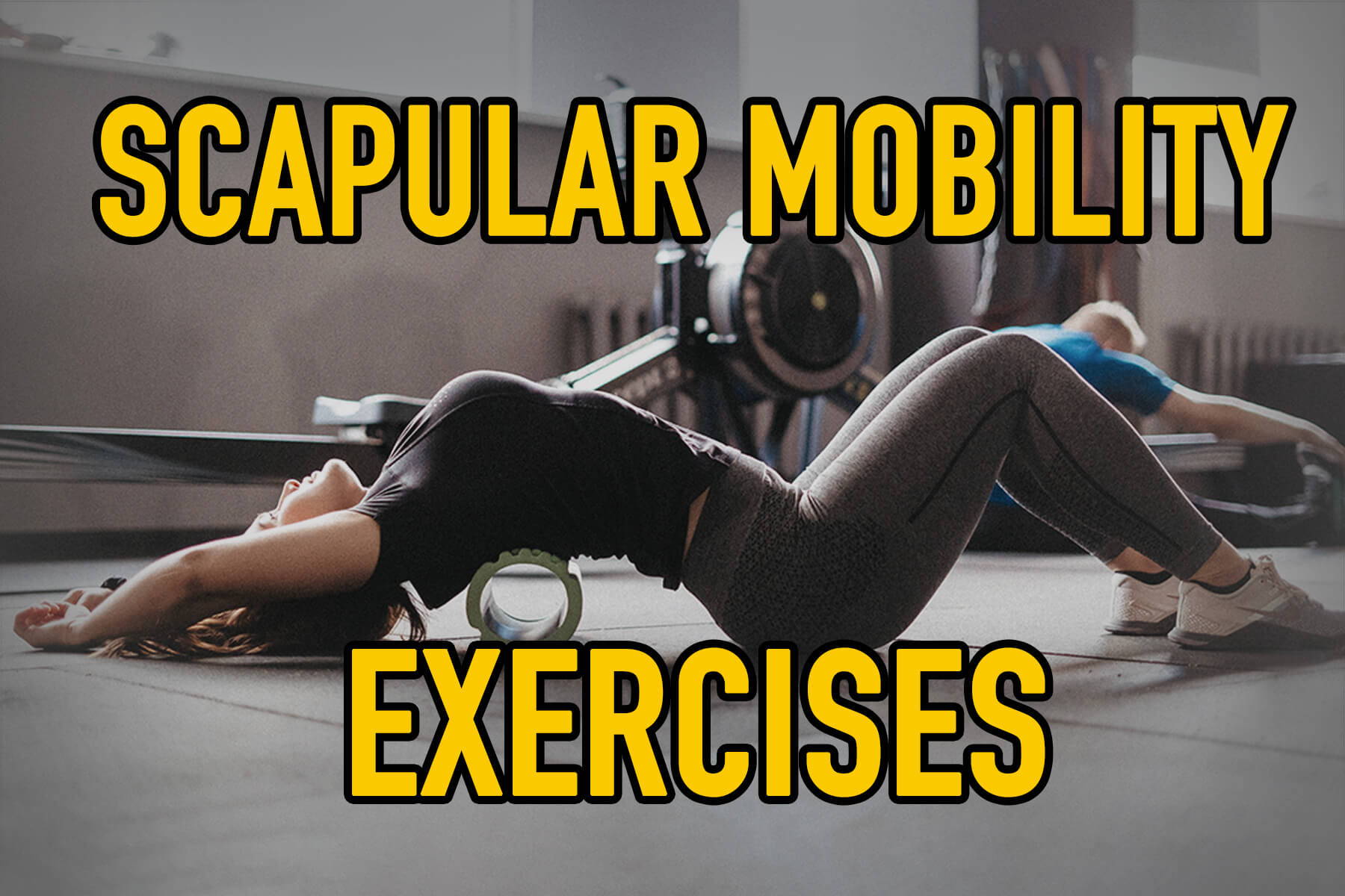 Scapular Mobility Exercises