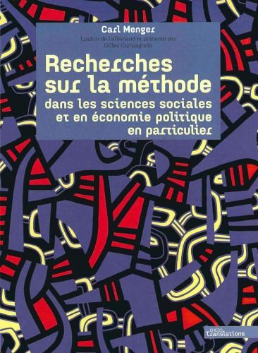 Recherches sur la méthode dans les sciences sociales et en économie politique en particulier