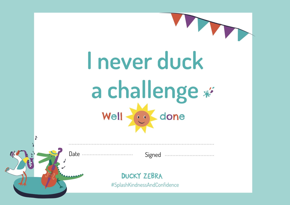 Image of certificate with text stating "I never duck a challenge". The certificate has bunting at the top and a duck and crocodile playing music together at the bottom. 