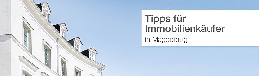  Magdeburg
- Tipps für Immobilienkäufer