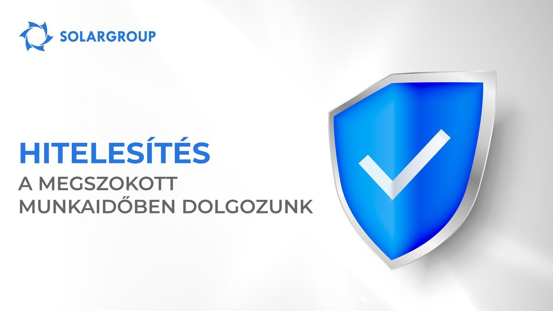 A SOLARGROUP hitelesítési folyamata visszatért a kérelmek ellenőrzésére vonatkozó korábbi munkaidőhöz.
