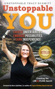 Book cover Unstoppable You: Exceed Uncertainty, Embrace Possibility and Earn Independence: Delivers the Limitless Secret