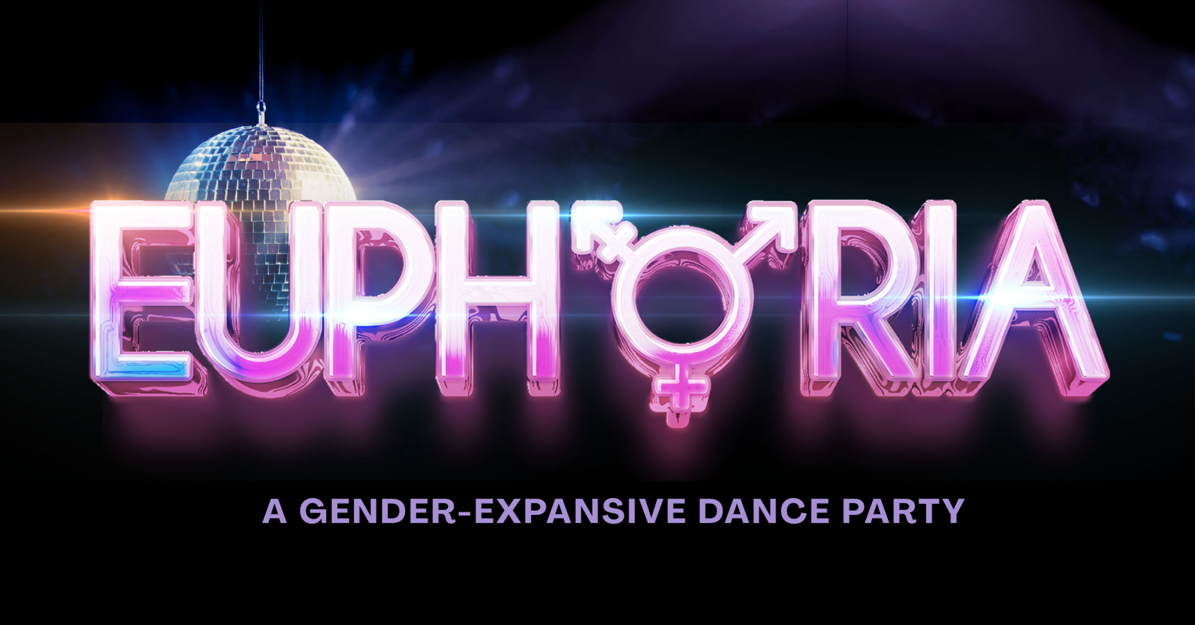 EUPHORIA — A Gender-Expansive Dance Party