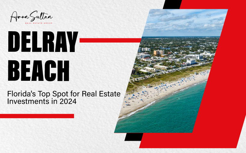 featured image for story, Discover Delray Beach: Florida’s Premier Real Estate Investment Destination