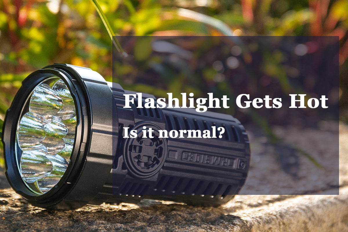 Flashlight Gets Hot Is it normal?