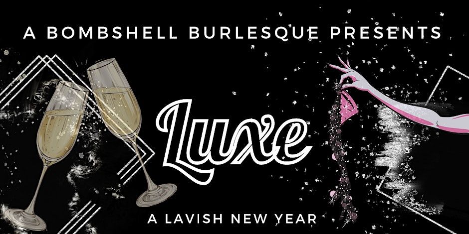 A Bombshell Burlesque Presents: Luxe: A Lavish NYE promotional image