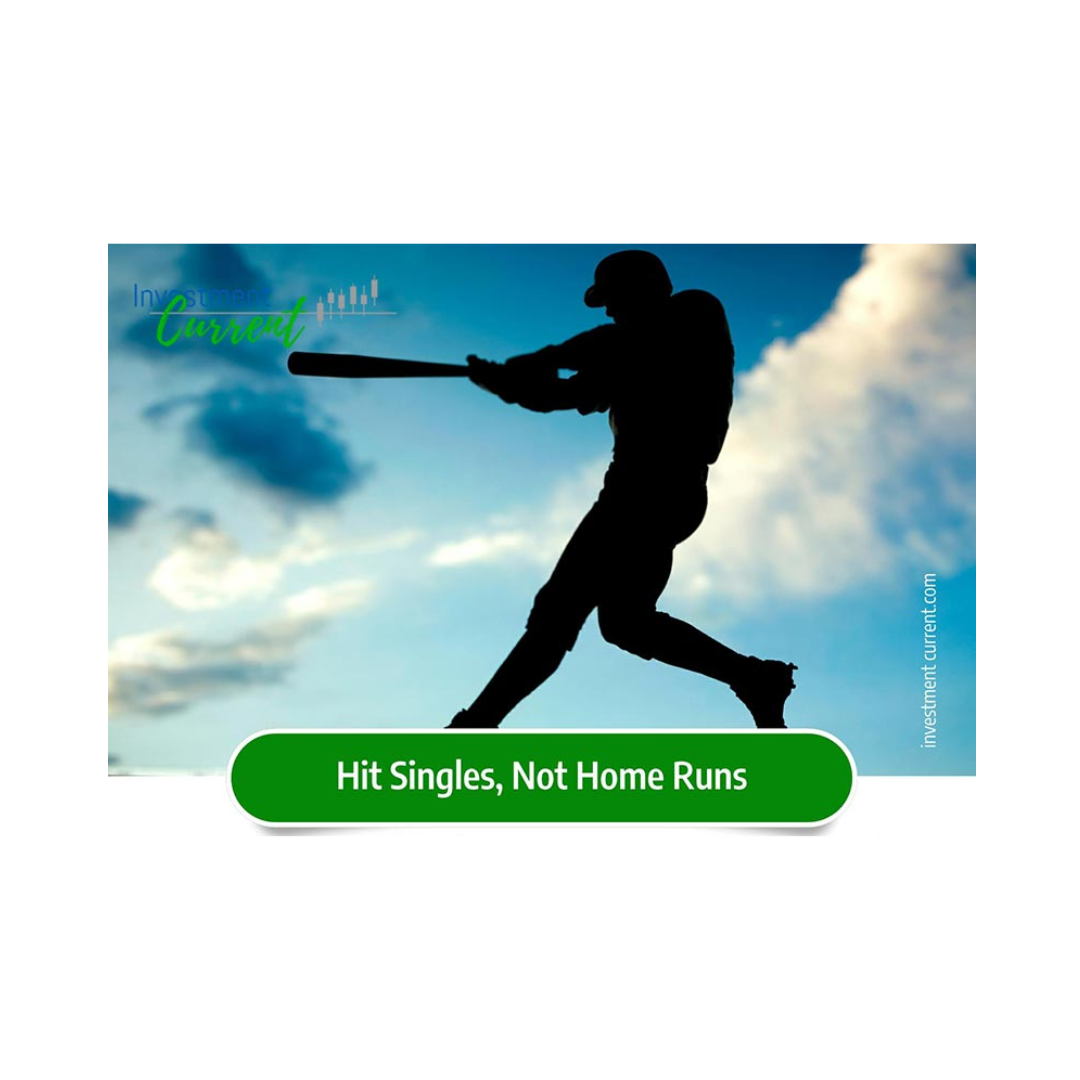 Hit Singles, Not Home Runs — The Case for Small, Consistent Trades