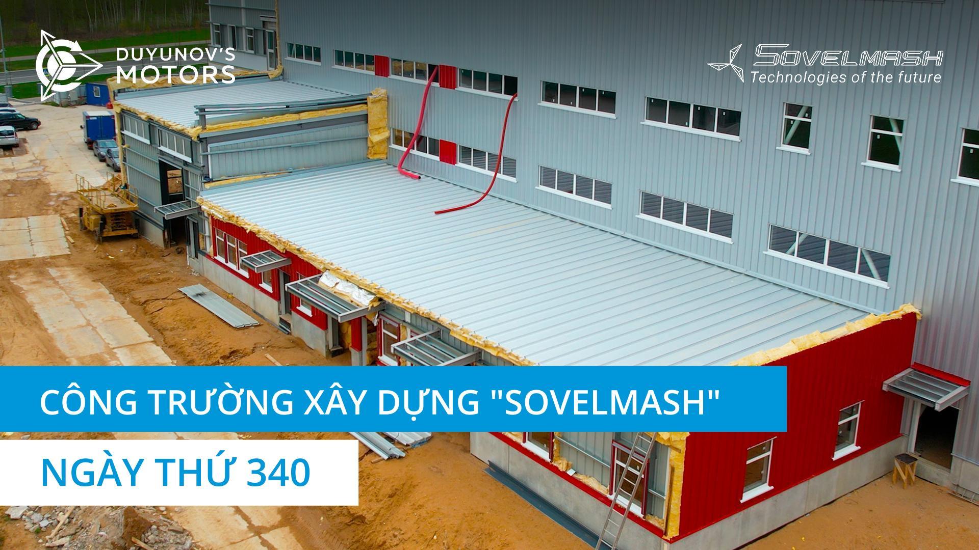 Công trường xây dựng "Sovelmash" | Ngày thứ 340