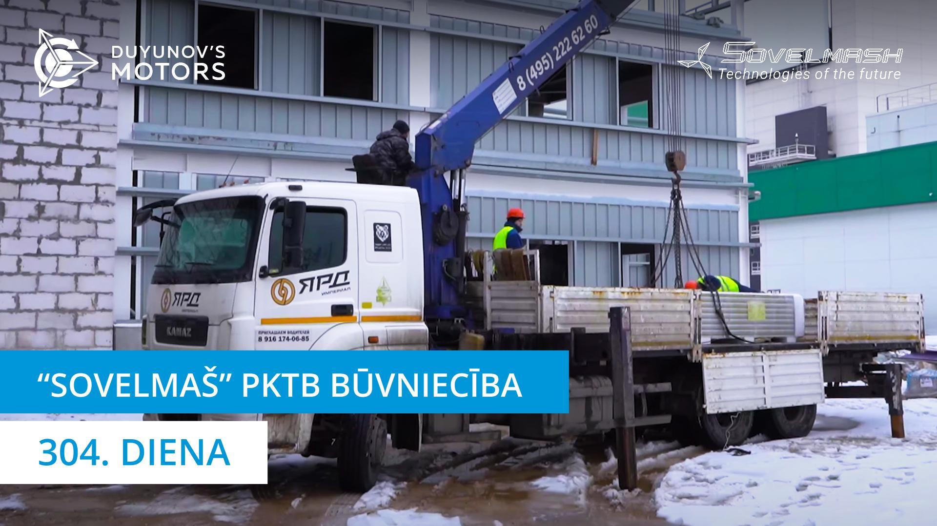 “Sovelmaš” PKTB būvlaukums | 304. diena