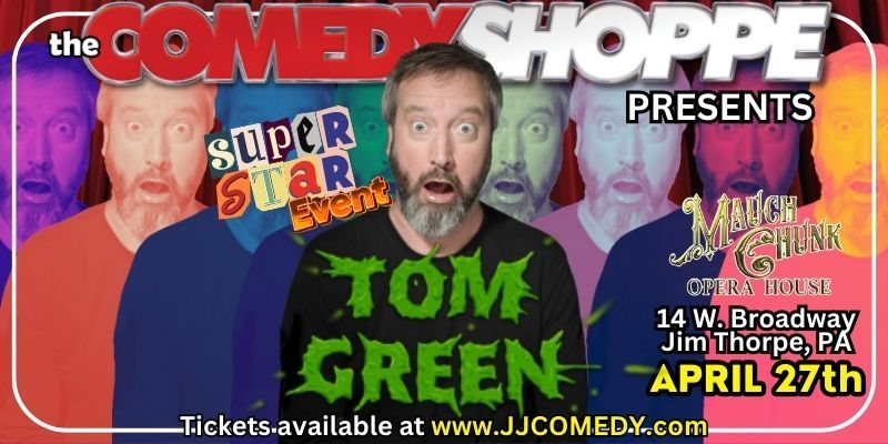 Tom Green at the Mauch Chunk Opera House promotional image