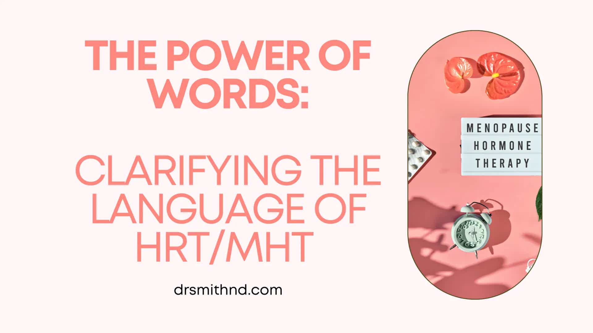 The Power of Words: clarifying the language of HRT/MHT