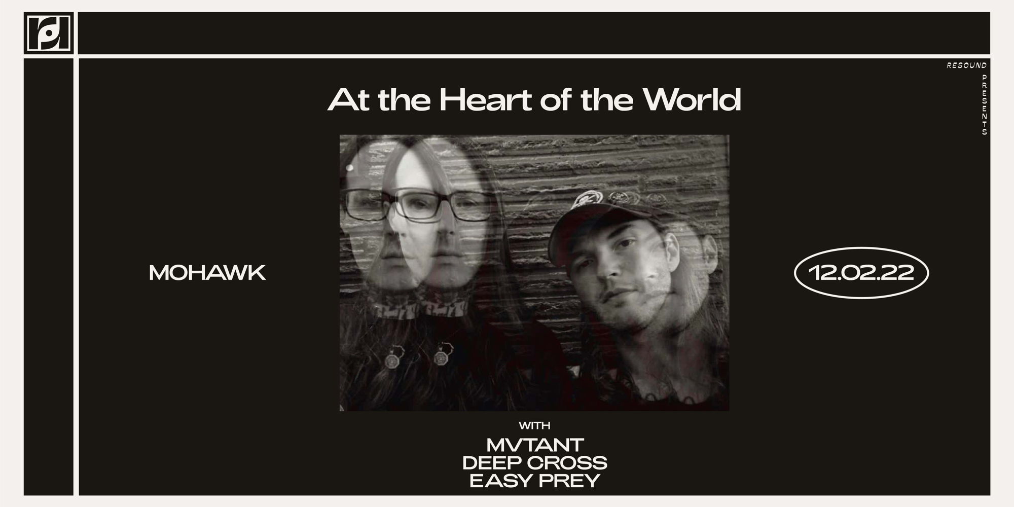 Resound Presents: At the Heart of the World w/ Mvtant, Deep Cross and Easy Prey promotional image