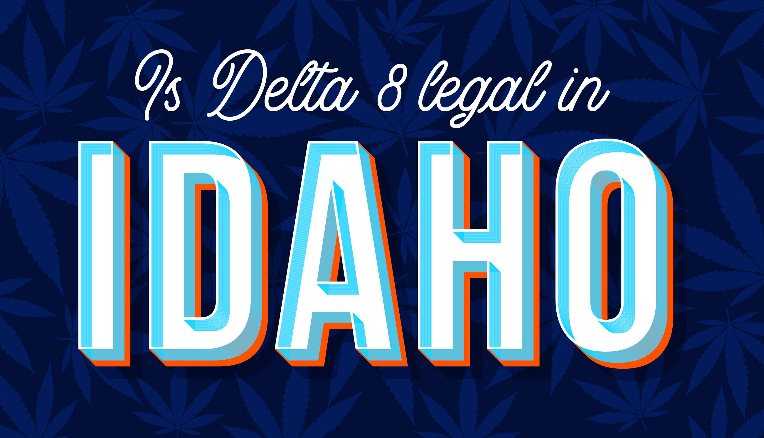 Is Delta 8 legal in Idaho