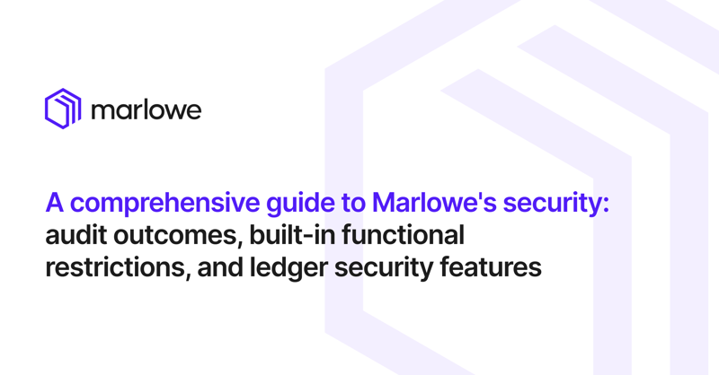 A comprehensive guide to Marlowe's security: audit outcomes, built-in functional restrictions, and ledger security features