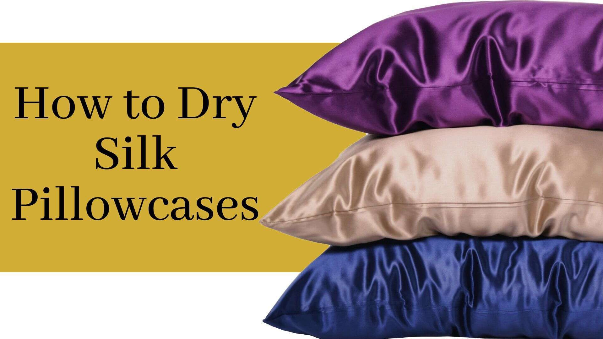 how to dry silk pillowcases header image