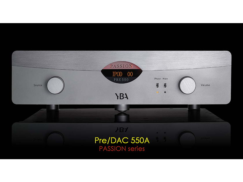 YBA "Passion series"  Pre/DAC 550 - Preamp +  ***NEW***DAC (Dual-Mono)