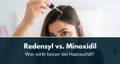 Redensyl vs. Minoxidil