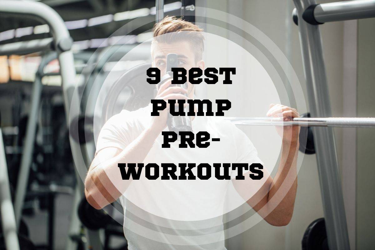 Best Pump Pre-Workouts