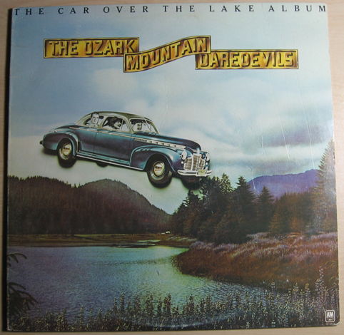 The Ozark Mountain Daredevils - The Car Over The Lake A...