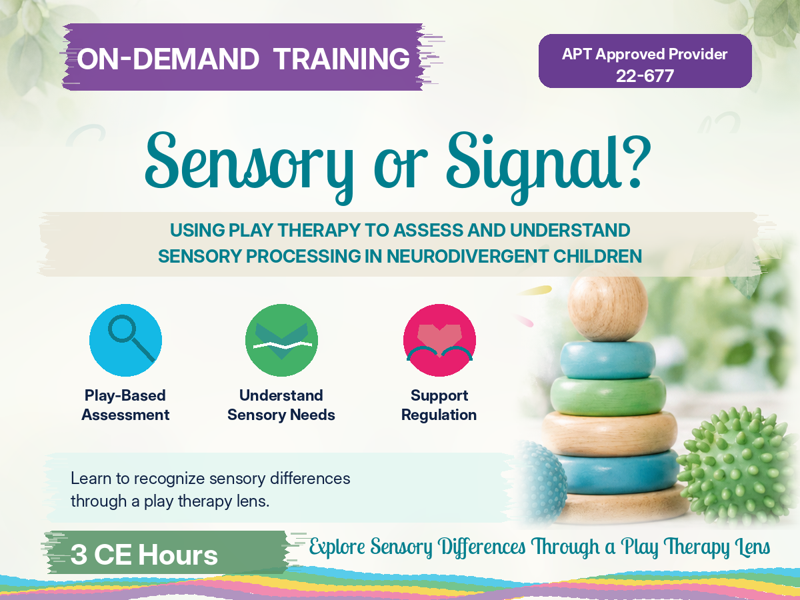 Sensory or Signal? Using Play Therapy to Assess and Understand Sensory Processing in Neurodivergent Children