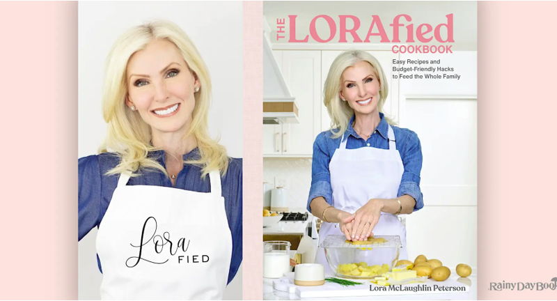 Lora McLaughlin Peterson, The LORAfied Cookbook with Rainy Day Books
