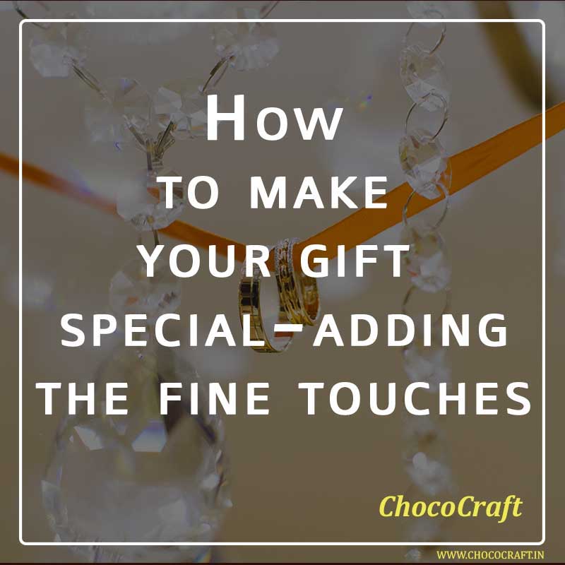 How to make your gift special – adding the fine touches