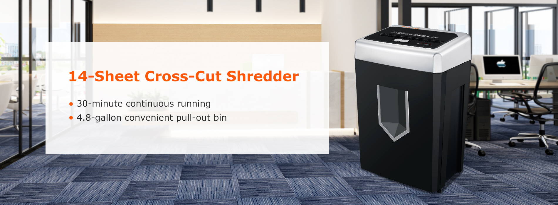 14-sheet cross-cut shredder- 30 minutes continuous running 4.8-gallon convenient pull-out bin