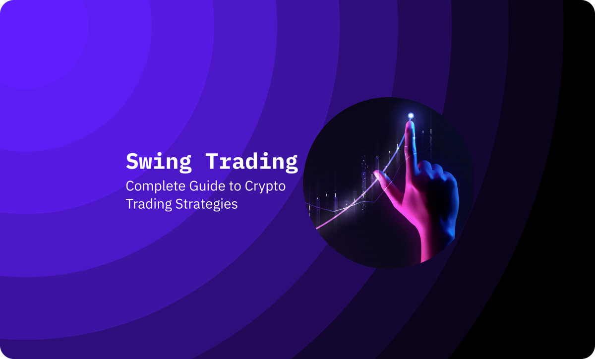 Swing Trading: Complete Guide to Crypto Trading Strategies