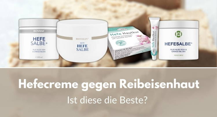 Hefecreme gegen Reibeisenhaut: Ist diese am besten?  Hefesalbe