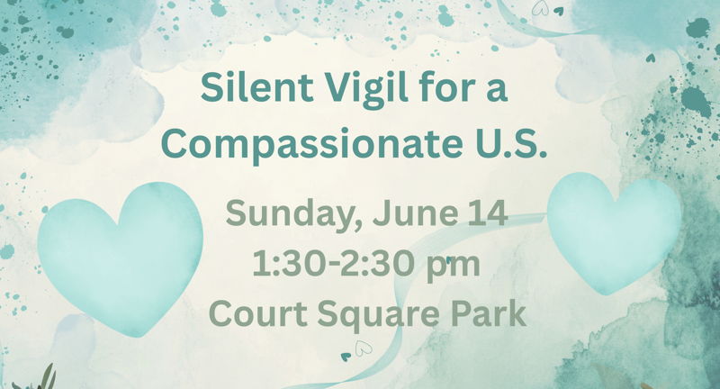 Silent Vigil for a Compassionate U.S.
