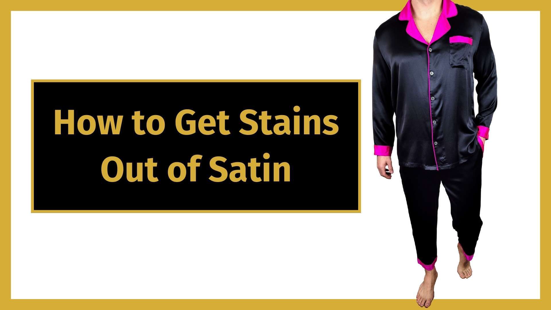 how to get stains out of satin banner image with a man wearing a pair of satin pajamas