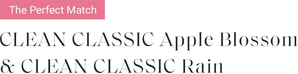 CLEAN CLASSIC Apple Blossom & CLEAN CLASSIC Rain