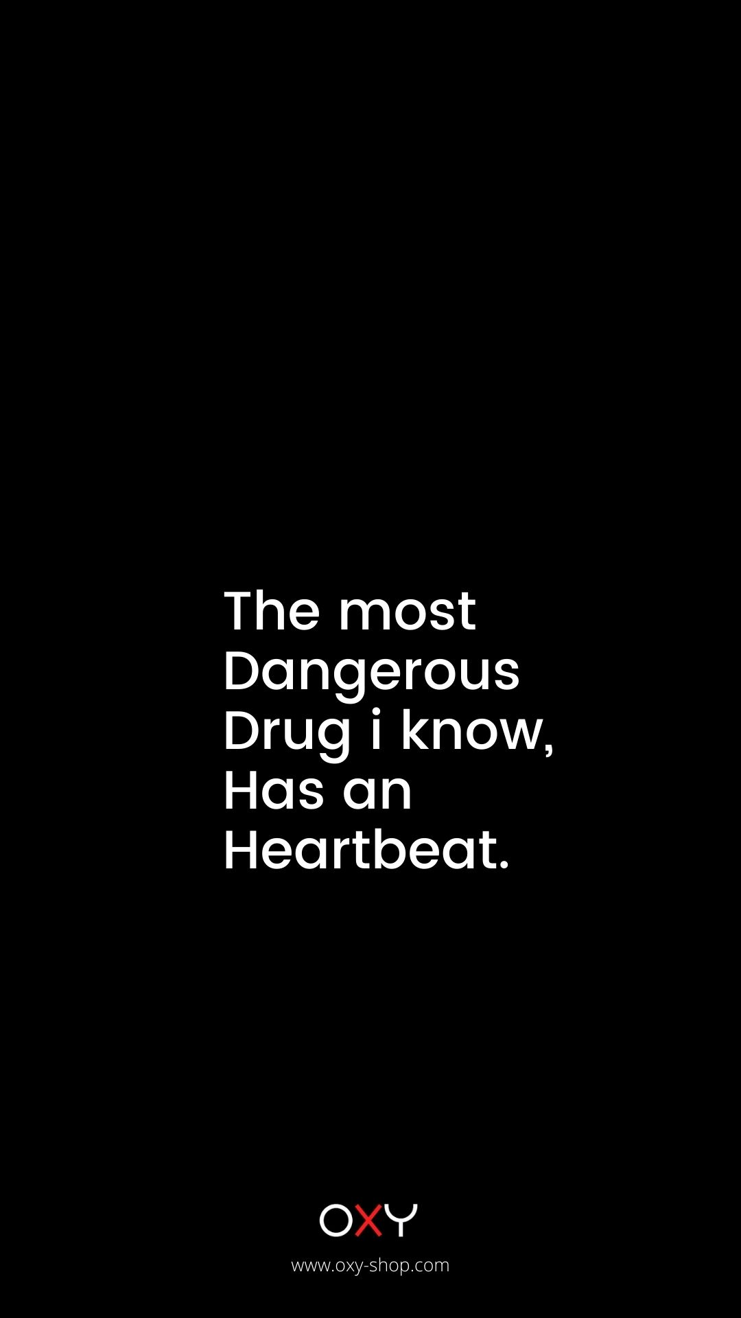 The most dangerous drug I know has an heartbeat. - BDSM wallpaper