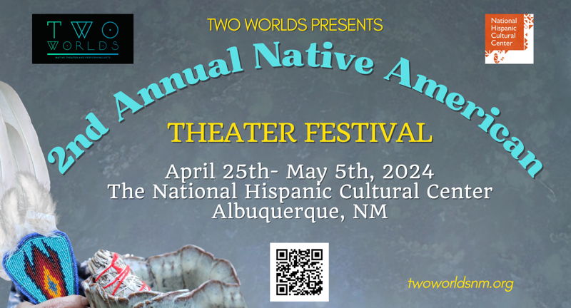 2nd Annual Two Worlds Native Theater Festival