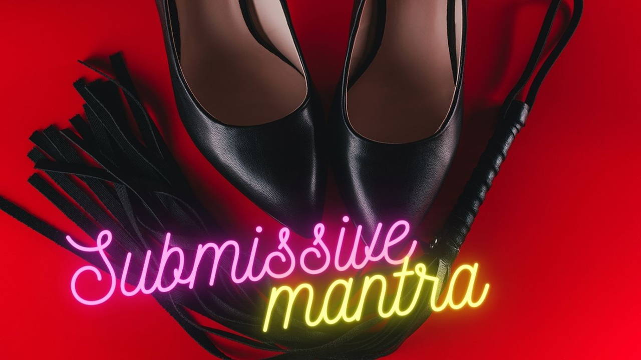 Submissive mantra