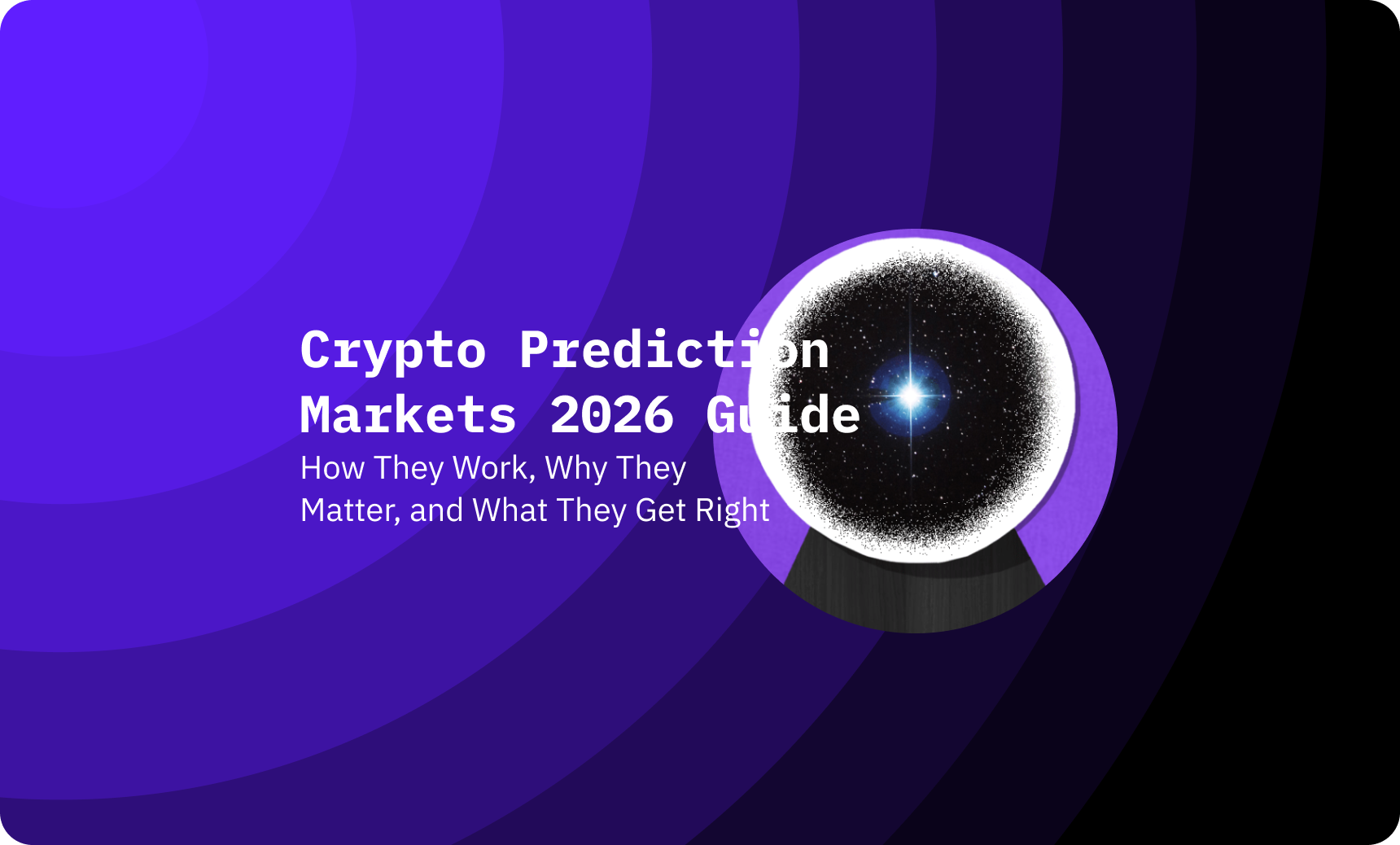 Crypto Prediction Markets in 2026: How They Work, Why They Matter, and What They Get Right