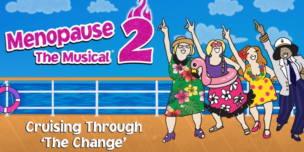 Menopause The Musical 2: Cruising Through ‘The Change’®  promotional image