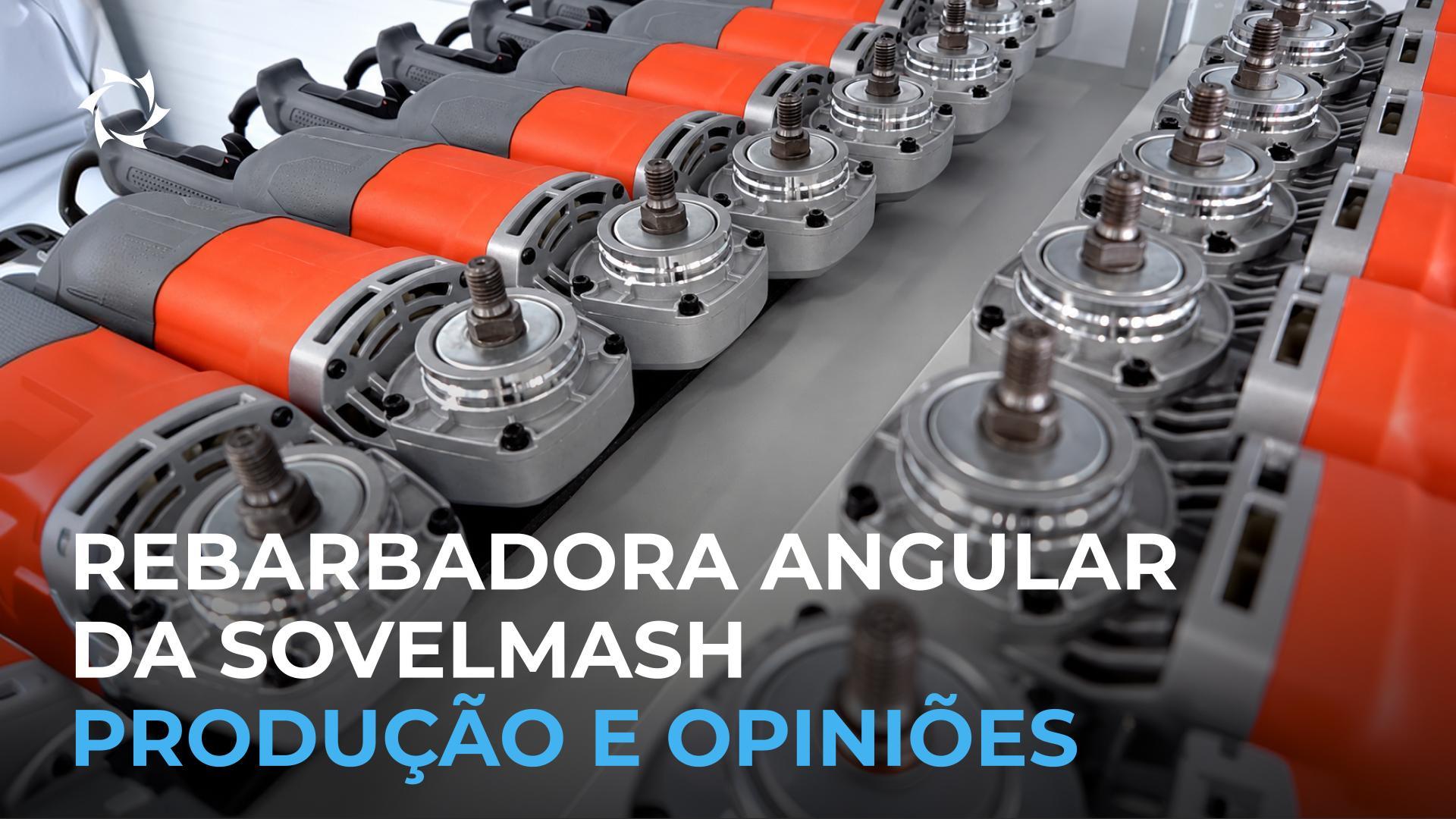 Rebarbadora angular: evolução da produção e primeiras opiniões dos compradores