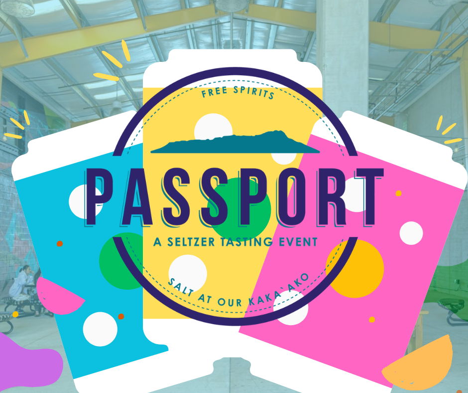 PASSPORT: A Seltzer Tasting @SaltOurKakaako