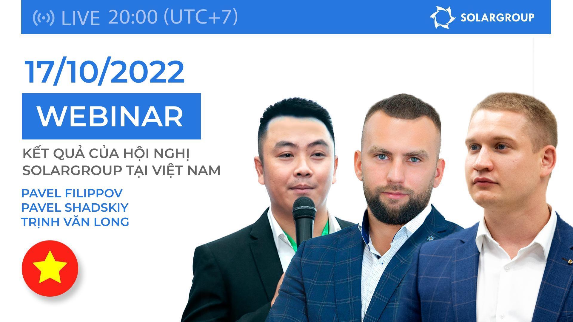 Kết quả hội thảo tại Việt Nam: Hội thảo trên web SOLARGROUP | Ngày 17 tháng 10 | 20:00