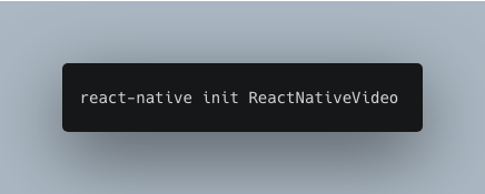 react-native init ReactNativeVideo