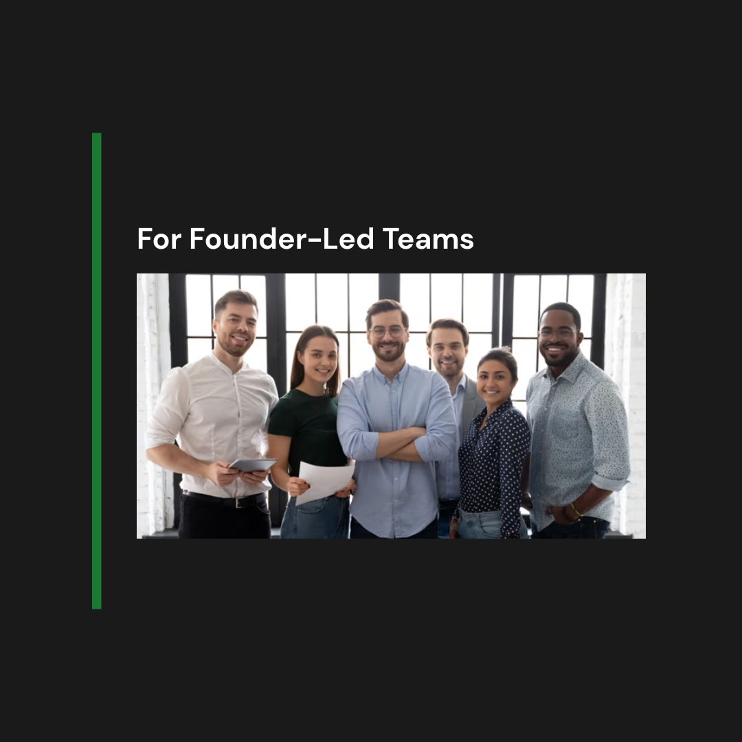 For Founder-Led Teams