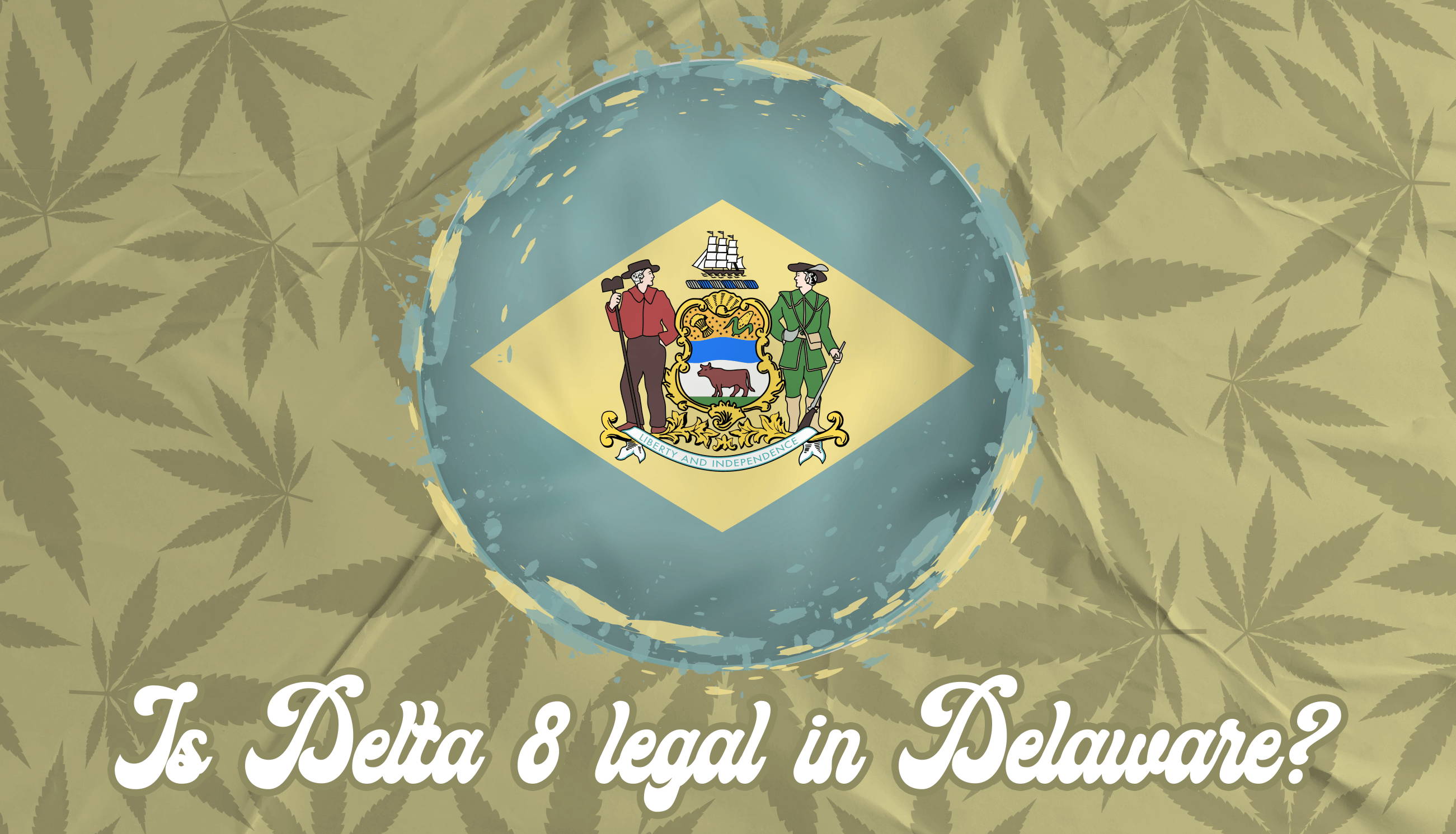 Is Delta 8 legal in Delaware