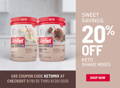 Sweet savings 20% off Keto Shake Mix use coupon K-E-T-O-M-I-X. Valid from 8/18 to 8/26. SlimFast - Shop Now.