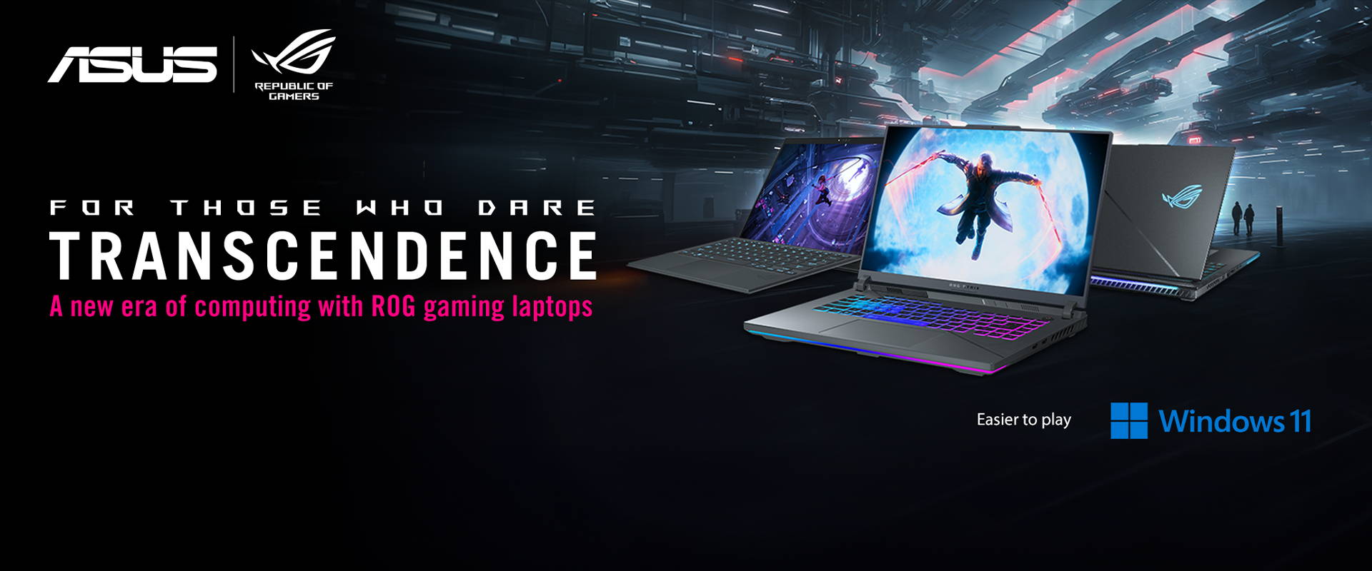 ASUS. For those who dare transcendence. A new era of computing with ROG gaming laptops.