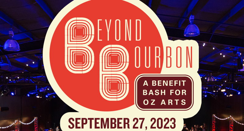 Beyond Bourbon - A benefit bash for OZ Arts