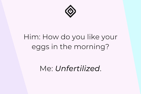 Image of a Lovability card: HIM: "How do you like your eggs in the morning?" HER: "Unfertilized!"